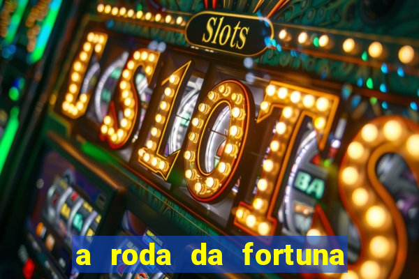 a roda da fortuna o que ele sente por mim